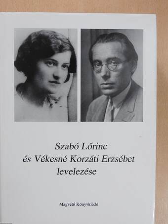 Szabó Lőrinc és Vékesné Korzáti Erzsébet levelezése (dedikált példány)