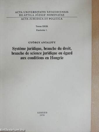 Systeme juridique, branche du droit, branche de science juridique eu égard aux conditions en Hongrie