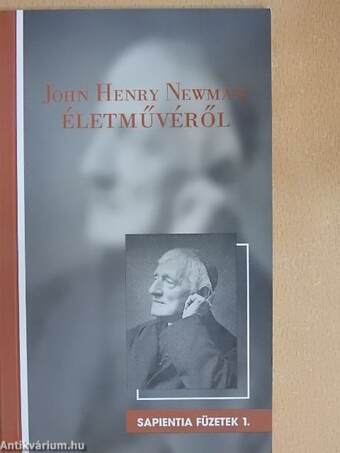 John Henry Newman életművéről