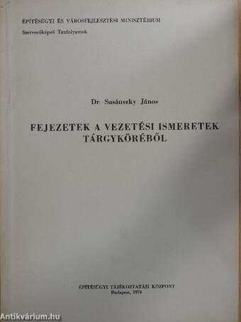 Fejezetek a vezetési ismeretek tárgyköréből