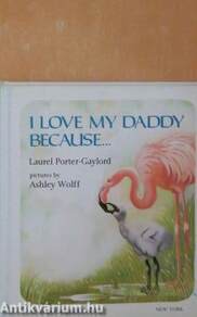 I love my daddy because...