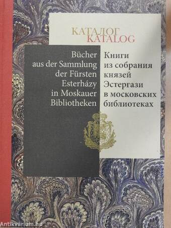 Bücher aus der Sammlung der Fürsten Esterházy in Moskauer Bibliotheken