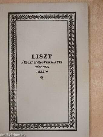 Liszt Ferenc árvízi hangversenyei Bécsben 1838/9