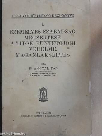 Személyes szabadság megsértése. A titok büntetőjogi védelme. Magánlaksértés