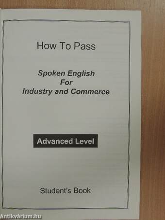 How To Pass Spoken English For Industry and Commerce - Advanced Level - Student's Book