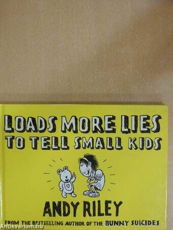 Loads More Lies To Tell Small Kids
