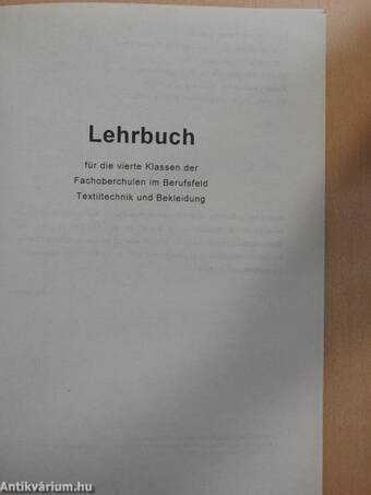 Lehrbuch für die vierte Klassen der Fachoberchulen im Berufsfeld Textiltechnik und Bekleidung