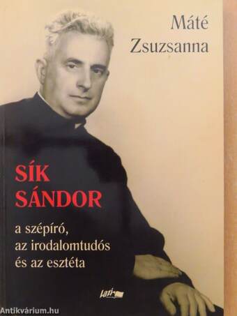 Sík Sándor - a szépíró, az irodalomtudós és az esztéta