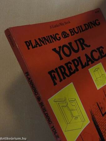 Planning and Building Your Fireplace