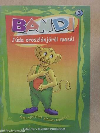 Bandi - Júda oroszlánjáról mesél 3.