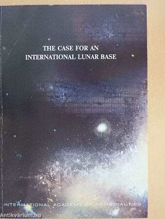 The Case for an International Lunar Base