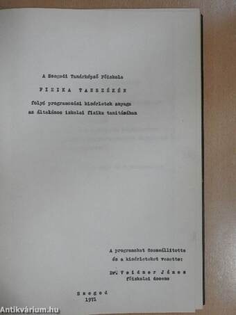 A Szegedi Tanárképző Főiskola Fizika Tanszékén folyó programozási kisérletek anyaga az általános iskolai fizika tanitásában