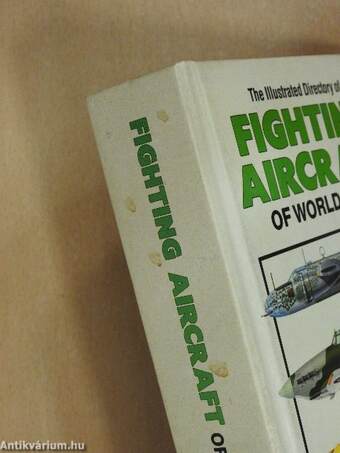 The Illustrated Directory of Fighting Aircraft of World War II