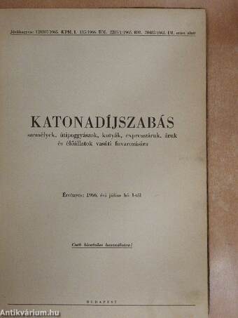 Katonadíjszabás személyek, útipoggyászok, kutyák, expresszáruk, áruk és élőállatok vasúti fuvarozására