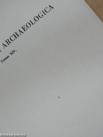 Acta Antiqua et Archaeologica Tomus XIV. 