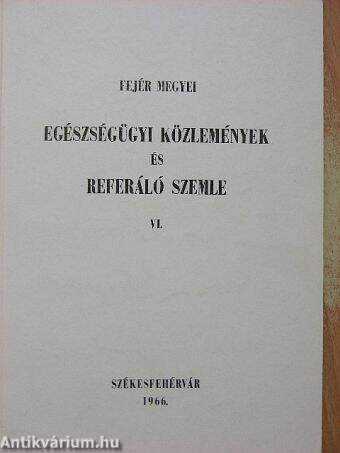 Fejér megyei egészségügyi közlemények és referáló szemle VI.