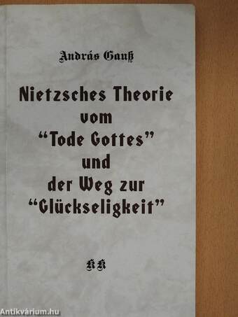 Nietzsches Theorie vom "Tode Gottes" und der Weg zur "Glückseligkeit"