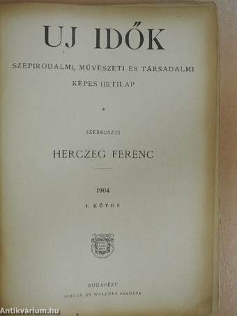 Uj Idők 1904. január-december I-II. (rossz állapotú)