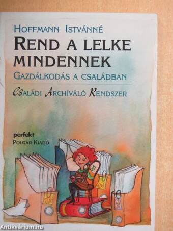 Rend a lelke mindennek