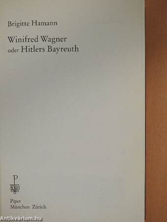 Winifred Wagner oder Hitlers Bayreuth