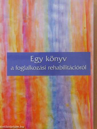 Egy könyv a foglalkozási rehabilitációról