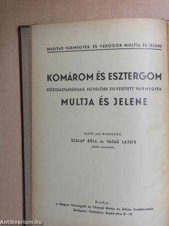 Komárom és Esztergom közigazgatásilag egyelőre egyesített vármegyék multja és jelene