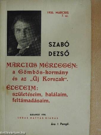 Március mérlegén: a Gömbös-kormány és az "Új Korszak"/Életeim: születéseim, halálaim, feltámadásaim