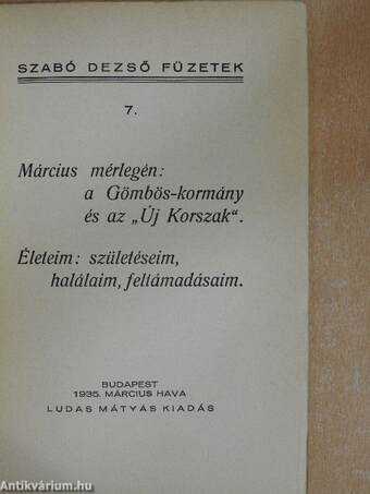 Március mérlegén: a Gömbös-kormány és az "Új Korszak"/Életeim: születéseim, halálaim, feltámadásaim