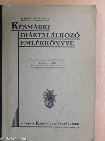 Az 1928. évi május hó 6-án Budapesten megtartott Késmárki Diáktalálkozó Emlékkönyve