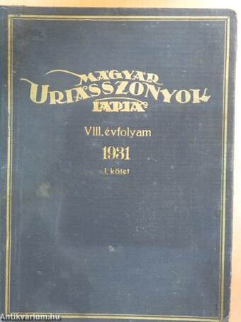 Magyar Uriasszonyok Lapja 1931. január-december I-II.