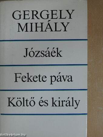 Józsáék/Fekete páva/Költő és király