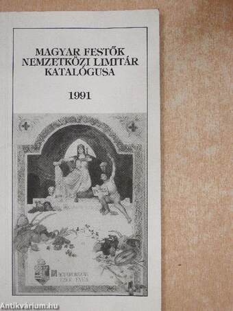 Magyar festők nemzetközi limitárkatalógusa 1991