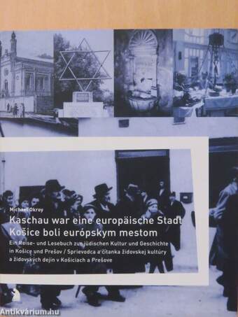 Kaschau war eine europäische Stadt/Kosice boli európskym mestom