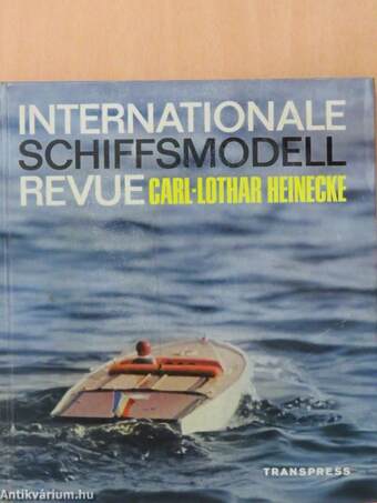 Internationale Schiffsmodell-Revue. Eine Übersicht vom Schiffsmodellsport in Europa