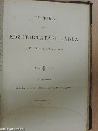 Hétjegyű közönséges logarai az 1-től 108000-ig terjedő számoknak valamint 10-től 10 M. perczre, minden körnegyedi szög keble-, pótkeble-, érintője-, és pótérintőjének/Közbeigtatási tábla az aránylagos részek kiszámítására I-III. (rossz állapotú)