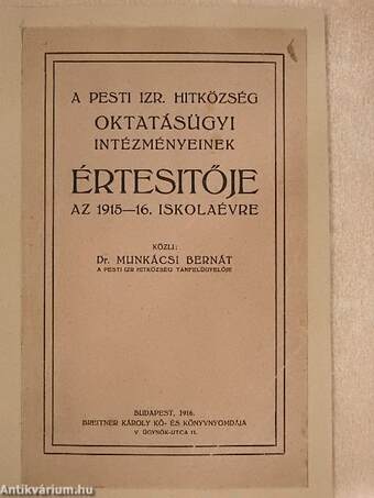 A Pesti Izr. Hitközség Oktatásügyi Intézményeinek Értesitője az 1915-16. iskolaévre