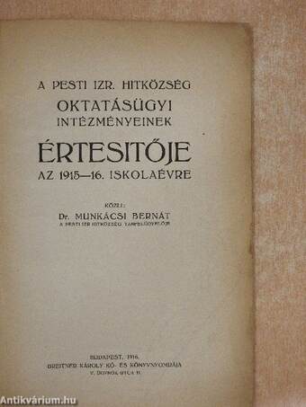 A Pesti Izr. Hitközség Oktatásügyi Intézményeinek Értesitője az 1915-16. iskolaévre