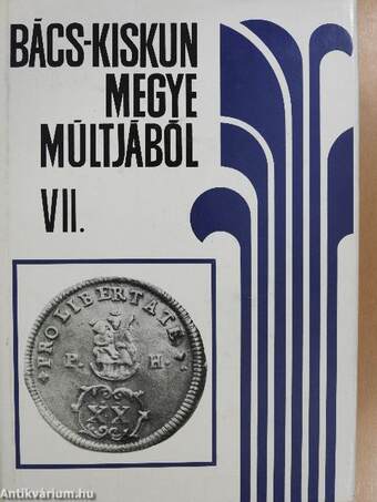 Bács-Kiskun megye múltjából VII. (dedikált példány)