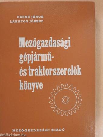 Mezőgazdasági gépjármű- és traktorszerelők könyve (dedikált példány)