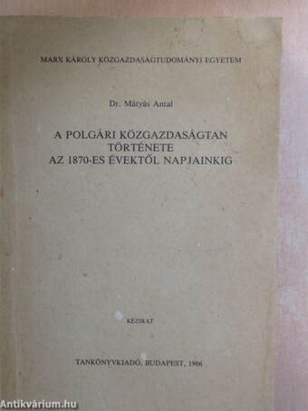 A polgári közgazdaságtan története az 1870-es évektől napjainkig