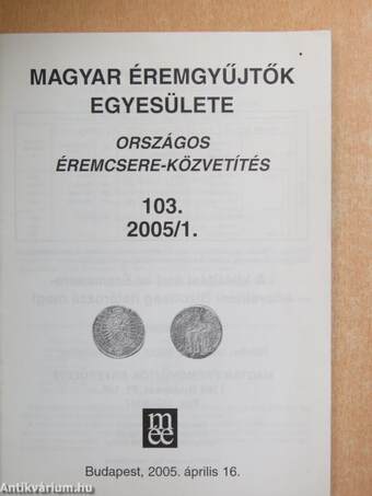 Magyar Éremgyűjtők Egyesülete Országos éremcsere-közvetítés 2005. április 16.