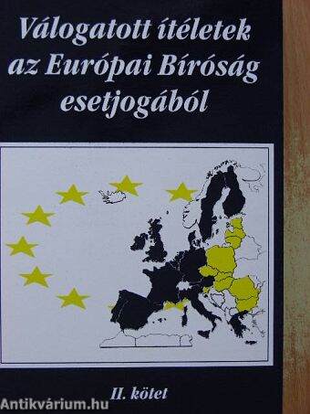 Válogatott ítéletek az Európai Bíróság esetjogából I-II.