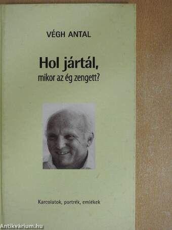 Hol jártál, mikor az ég zengett?