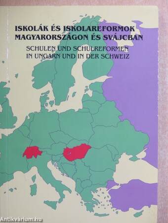 Iskolák és iskolareformok Magyarországon és Svájcban