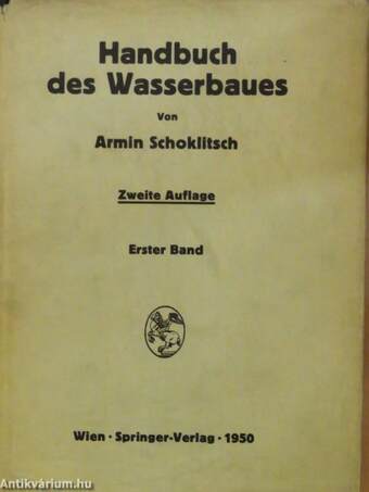 Handbuch Des Wasserbaues I-II.