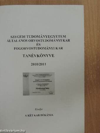 Szegedi Tudományegyetem Általános Orvostudományi Kar és Fogorvostudományi Kar tanévkönyve 2010-2011.