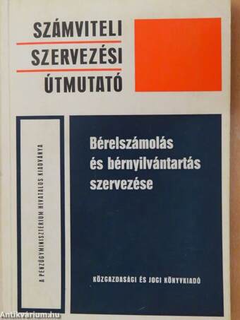 Bérelszámolás és bérnyilvántartás szervezése