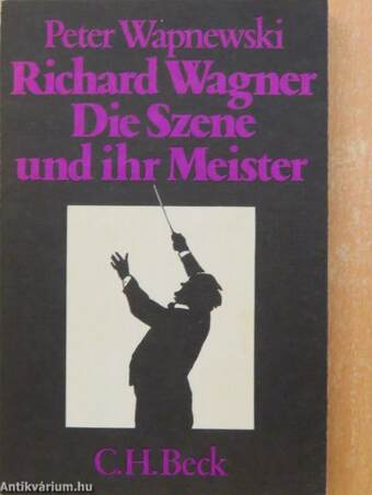 Richard Wagner - Die Szene und ihr Meister