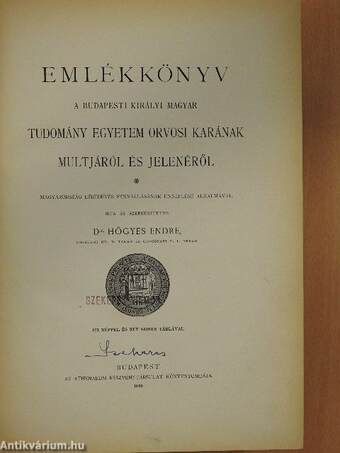 Emlékkönyv a Budapesti Királyi Magyar Tudomány Egyetem Orvosi Karának multjáról és jelenéről