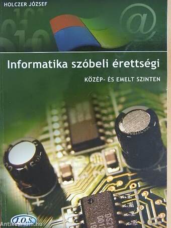 Informatika szóbeli érettségi közép- és emelt szinten